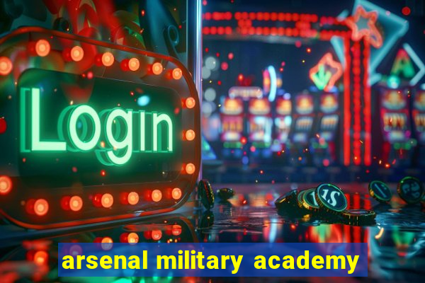 arsenal military academy